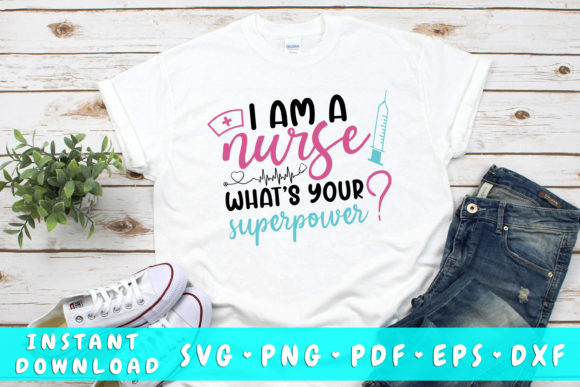 I Am a Nurse Superpower SVG for Crafts