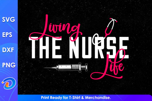 Living the Nurse Life SVG: Graphics for Crafts