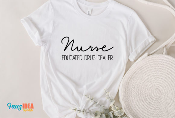 Nurse Educated Drug Dealer SVG: Crafts & Graphics