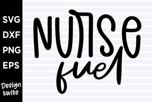 Nurse Fuel SVG: Graphics for Crafts
