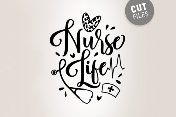 Nurse Life SVG: Graphics for Crafts & Branding