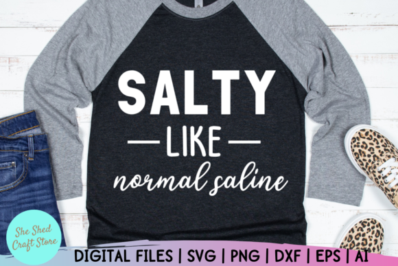 Salty Like Normal Saline: Nurse Life Graphics for Crafts