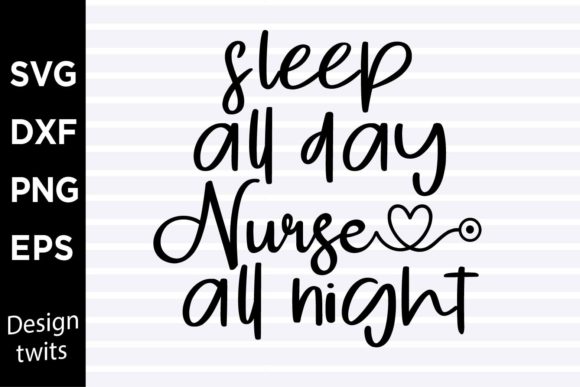 Sleep All Day Nurse SVG for Crafts & Graphics