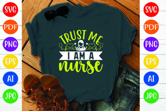 TRUST ME I AM a NURSE Graphics for Crafts